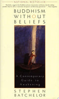 Buddhism without Beliefs A Contemporary Guide to Awakening