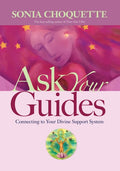 Ask Your Guides Connecting to Your Divine Support System