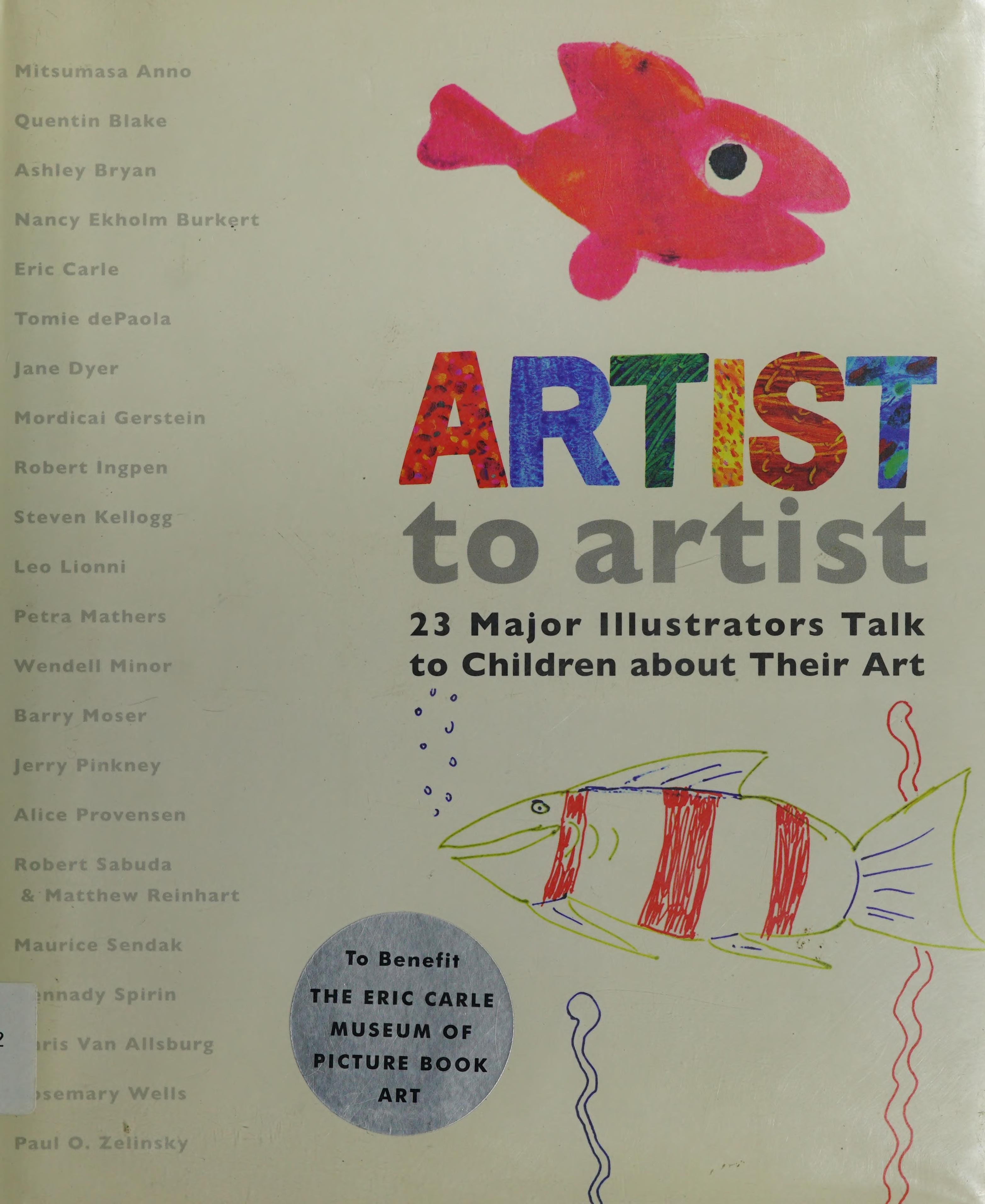 Artist to Artist: 23 Major Illustrators Talk to Children About Their Art