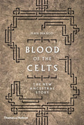 The Blood of the Celts The New Ancestral Story