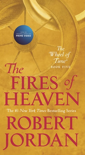 The Fires of Heaven Book Five of 'The Wheel of Time'
