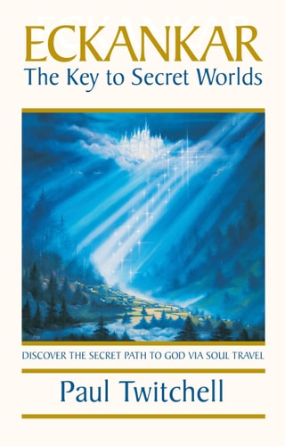 Eckankar The Key to Secret Worlds