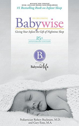 On Becoming Baby Wise Giving Your Infant the Gift of Nighttime Sleep