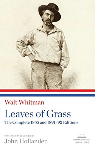 Leaves of Grass: The Complete 1855 and 1891-92 Editions A Library of America Paperback Classic
