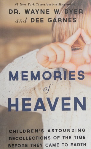Memories of Heaven Children's Astounding Recollections of the Time Before They Came to Earth