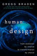 Human by Design From Evolution by Chance to Transformation by Choice