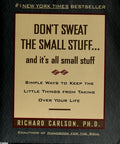Don't Sweat the Small Stuff and It's All Small Stuff Simple Ways to Keep the Little Things From Taking Over Your Life