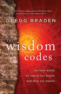 The Wisdom Codes Ancient Words to Rewire Our Brains and Heal Our Hearts