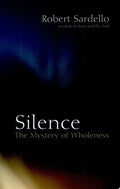 Silence The Mystery of Wholeness