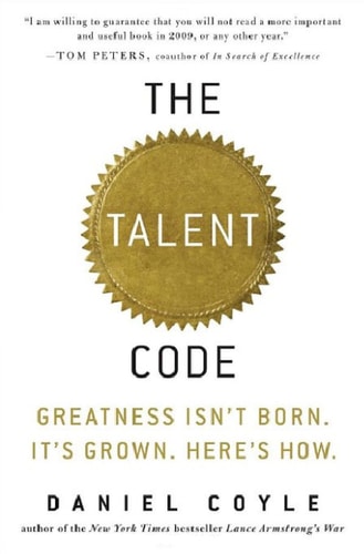 The Talent Code Greatness Isn't Born. It's Grown. Here's How.