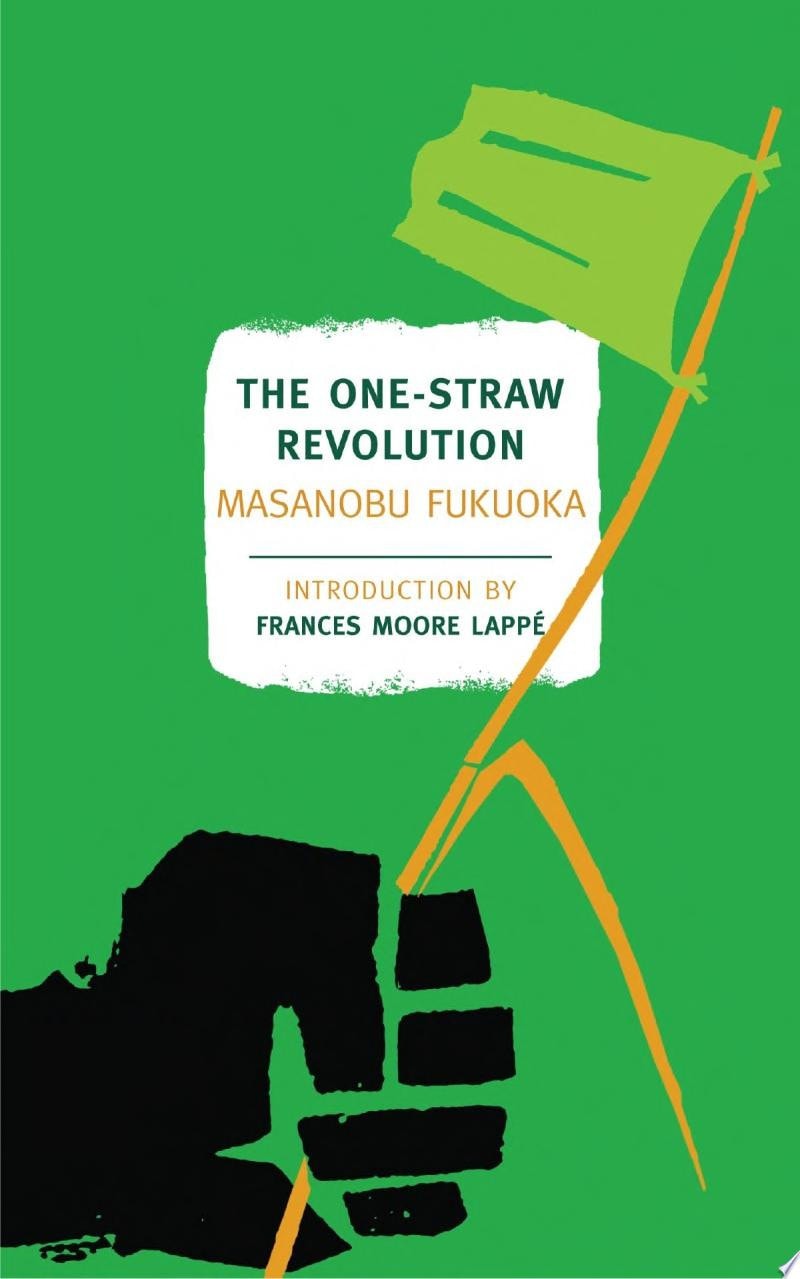 The One-Straw Revolution An Introduction to Natural Farming
