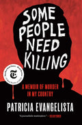 Some People Need Killing A Memoir of Murder in My Country