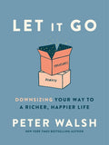 Let It Go Downsizing Your Way to a Richer, Happier Life