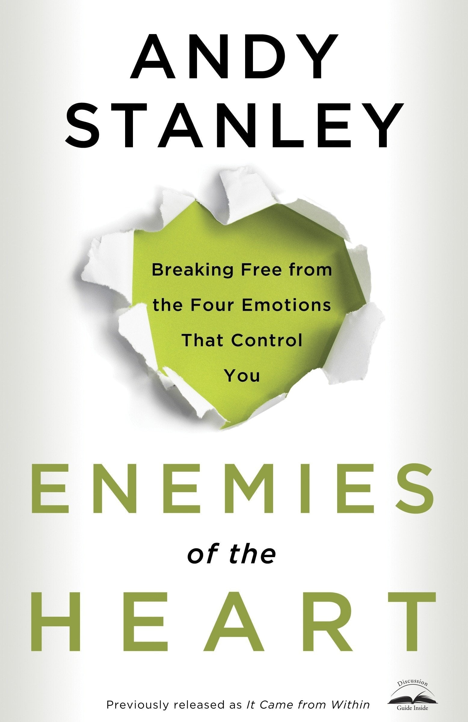 Enemies of the Heart Breaking Free from the Four Emotions That Control You