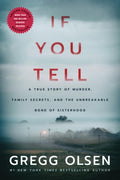 If You Tell A True Story of Murder, Family Secrets, and the Unbreakable Bond of Sisterhood
