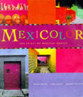Mexicolor The Spirit of Mexican Design