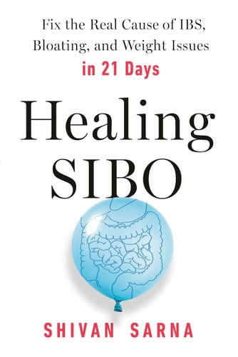Healing SIBO Fix the Real Cause of IBS, Bloating, and Weight Issues in 21 Days