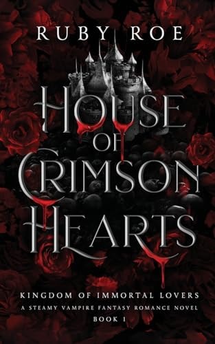 House of Crimson Hearts A Steamy Vampire Fantasy Romance