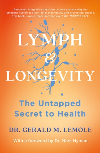 LYMPH and LONGEVITY The Untapped Secret to Health
