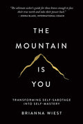 The Mountain is You Transforming Self-sabotage Into Self-mastery