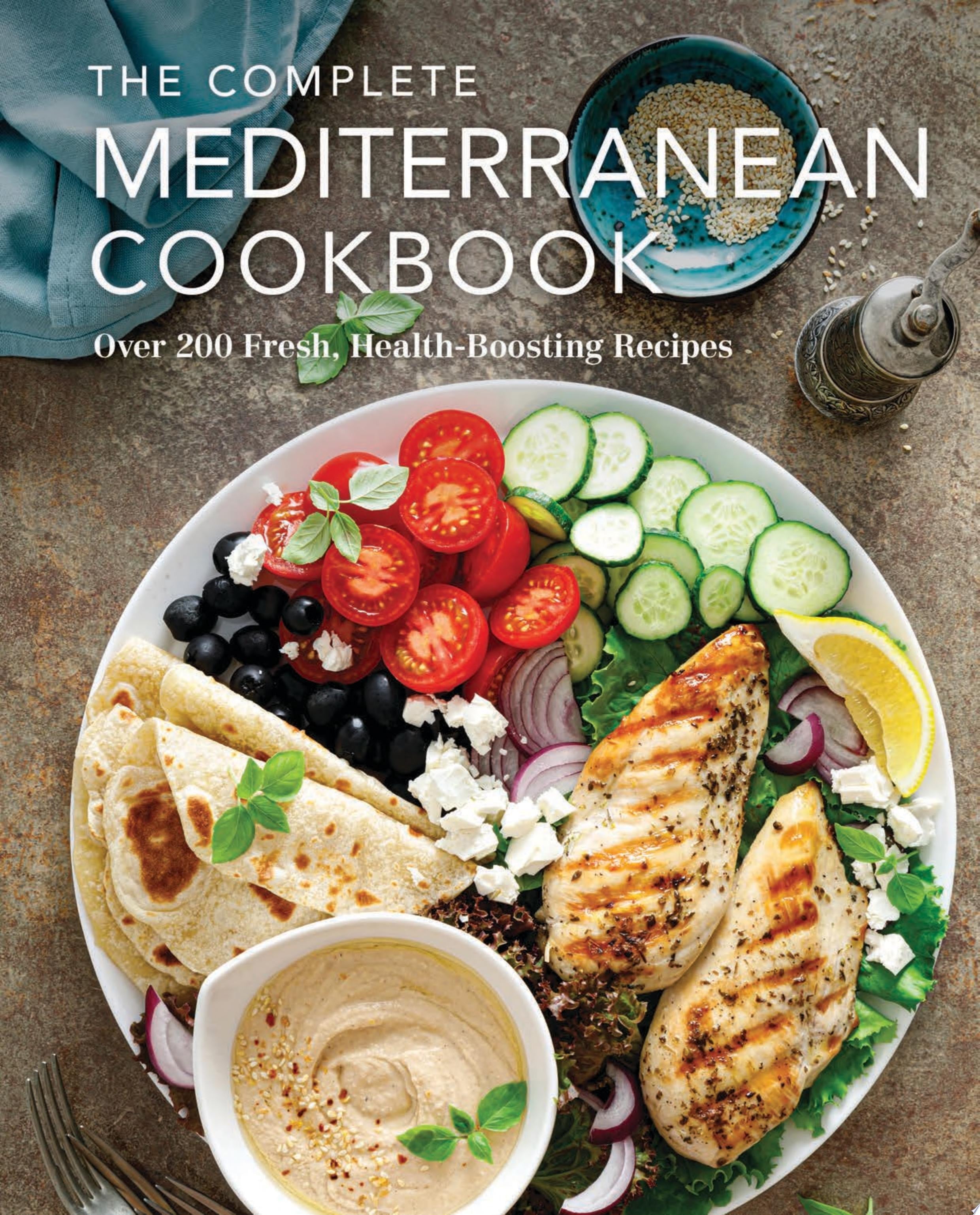 The Complete Mediterranean Cookbook Over 200 Fresh, Health-Boosting Recipes