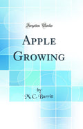 Apple Growing (Classic Reprint)