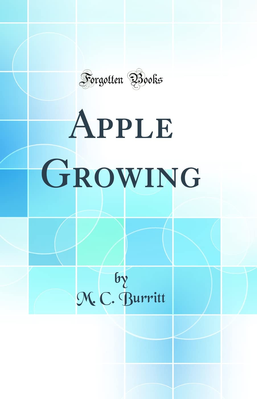 Apple Growing (Classic Reprint)