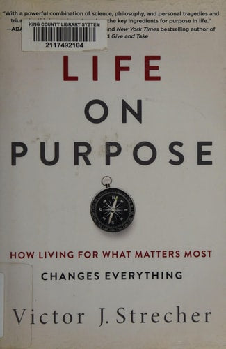 Life on Purpose How Living for What Matters Most Changes Everything