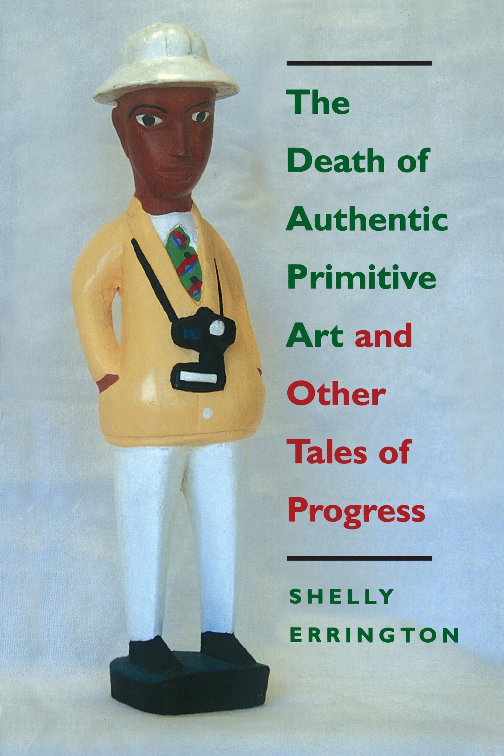 The Death of Authentic Primitive Art And Other Tales of Progress