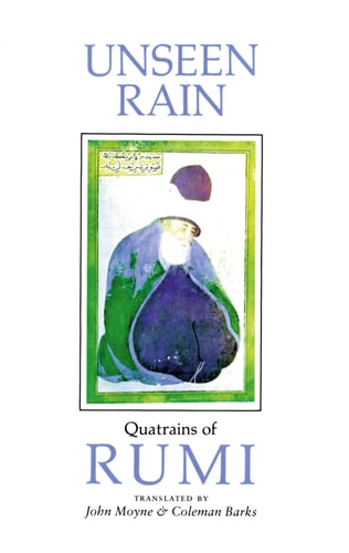 Unseen Rain Quatrains of Rumi