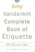 The Amy Vanderbilt Complete Book of Etiquette 50th Anniversay Edition