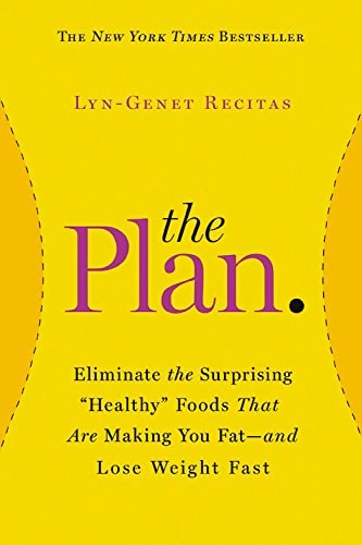 The Plan Eliminate the Surprising "Healthy" Foods That Are Making You Fat--and Lose Weight Fast