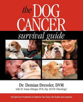 The Dog Cancer Survival Guide Full Spectrum Treatments to Optimize Your Dog's Life Quality and Longevity