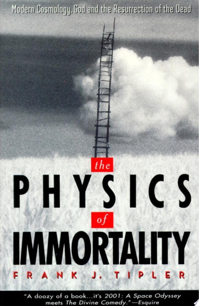 The Physics of Immortality Modern Cosmology, God and the Resurrection of the Dead