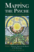 Mapping the Psyche Volume 2 Planetary Aspects & the Houses of the Horoscope