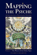 Mapping the Psyche Volume 1 The Planets and the Zodiac Signs
