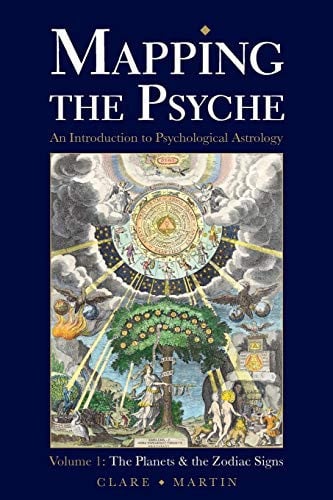 Mapping the Psyche Volume 1 The Planets and the Zodiac Signs