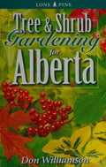 Tree and Shrub Gardening for Alberta