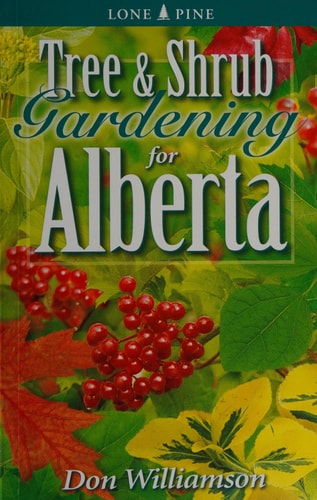 Tree and Shrub Gardening for Alberta