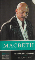 Macbeth The Text of Macbeth, the Actors' Gallery, Sources and Contexts, Criticism, Afterlives, Resources