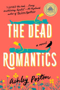 The Dead Romantics: A GMA Book Club Pick