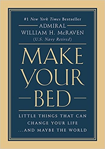 Make Your Bed Little Things That Can Change Your Life...And Maybe the World