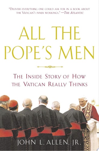 All The Pope's Men The Inside Story Of How The Vatican Really Thinks