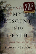 My Descent Into Death A Second Chance at Life