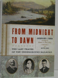From Midnight to Dawn The Last Tracks of the Underground Railroad
