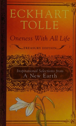 Oneness with All Life Inspirational Selections from A New Earth