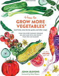 How to Grow More Vegetables, Ninth Edition (and Fruits, Nuts, Berries, Grains, and Other Crops) Than You Ever Thought Possible on Less Land with Less Water Than You Can Imagine