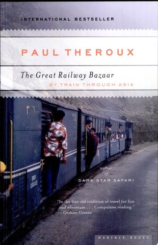 The Great Railway Bazaar By Train Through Asia