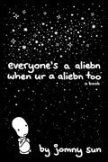 Everyone's a Aliebn When Ur a Aliebn Too A Book