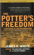 The Potter's Freedom A Defense of the Reformation and Reply Norman Geisler's Chosen But Free